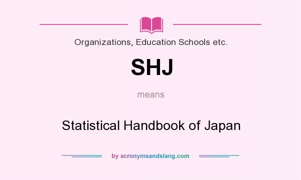 What does SHJ mean? It stands for Statistical Handbook of Japan
