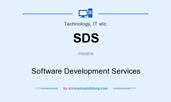 What does SDS mean? It stands for Software Development Services