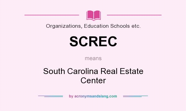 What does SCREC mean? It stands for South Carolina Real Estate Center