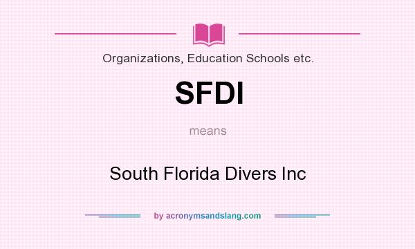 What does SFDI mean? It stands for South Florida Divers Inc
