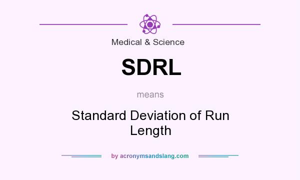 What does SDRL mean? It stands for Standard Deviation of Run Length