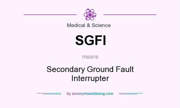What does SGFI mean? It stands for Secondary Ground Fault Interrupter