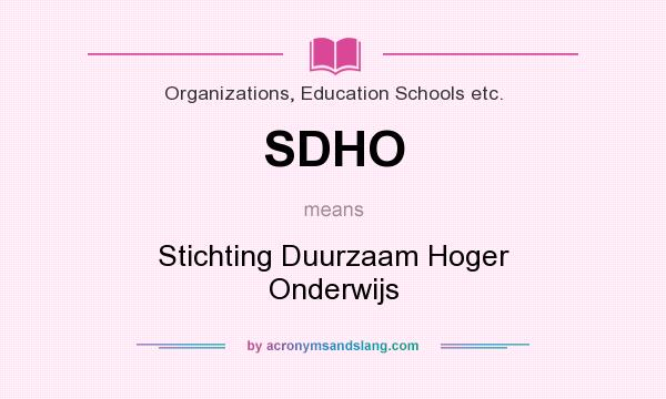 What does SDHO mean? It stands for Stichting Duurzaam Hoger Onderwijs