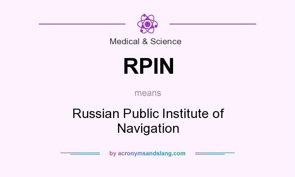 What does RPIN mean? It stands for Russian Public Institute of Navigation