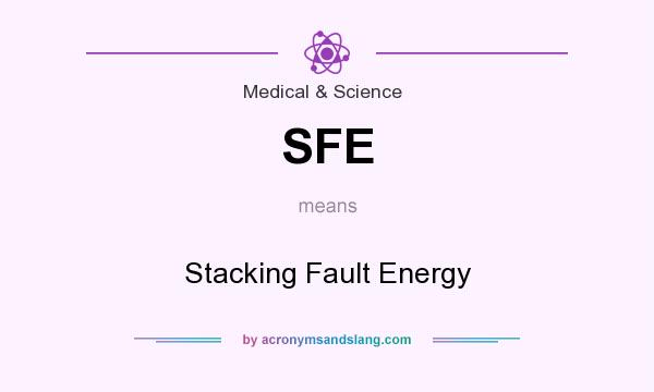 What does SFE mean? It stands for Stacking Fault Energy