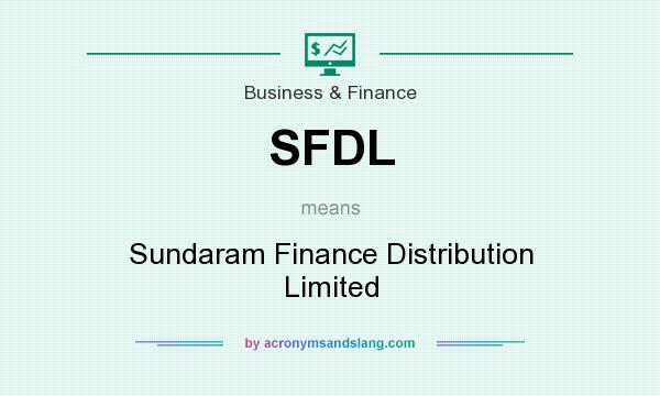 What does SFDL mean? It stands for Sundaram Finance Distribution Limited