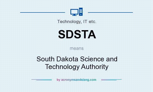 What does SDSTA mean? It stands for South Dakota Science and Technology Authority