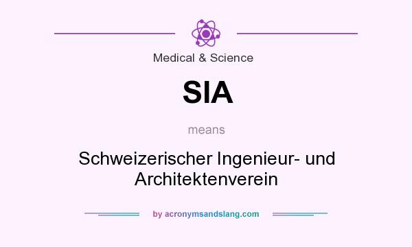 What does SIA mean? It stands for Schweizerischer Ingenieur- und Architektenverein
