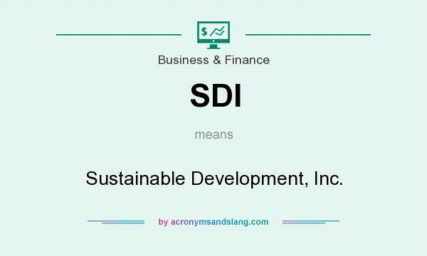 What does SDI mean? It stands for Sustainable Development, Inc.