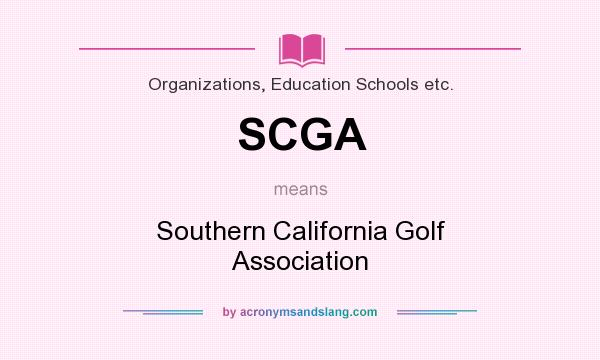 What does SCGA mean? It stands for Southern California Golf Association
