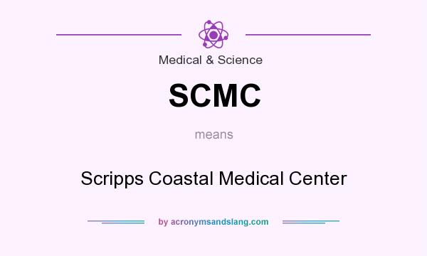 What does SCMC mean? It stands for Scripps Coastal Medical Center