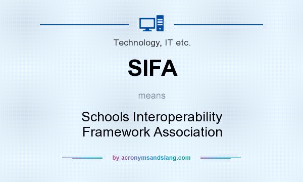 What does SIFA mean? It stands for Schools Interoperability Framework Association
