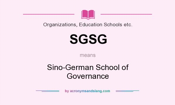 What does SGSG mean? It stands for Sino-German School of Governance