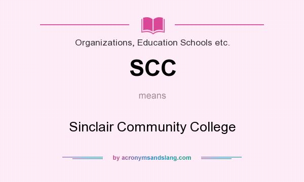 What does SCC mean? It stands for Sinclair Community College