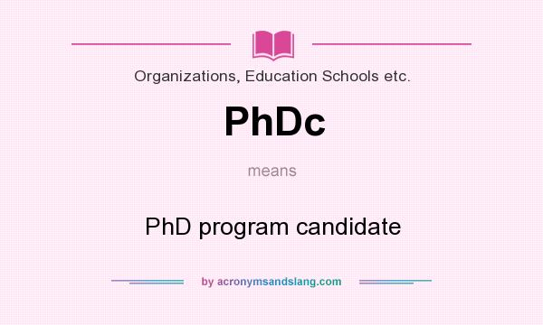 What does PhDc mean? It stands for PhD program candidate