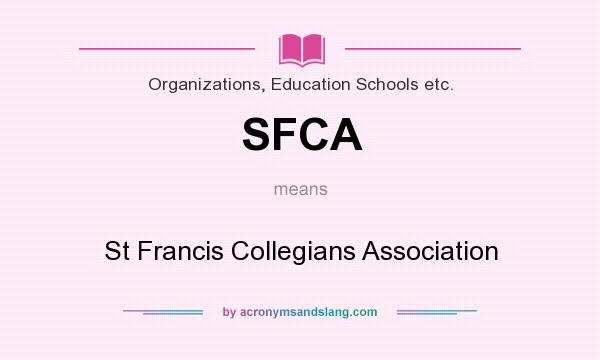 What does SFCA mean? It stands for St Francis Collegians Association