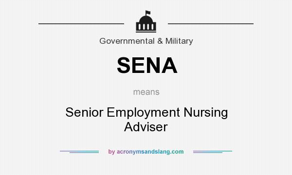 What does SENA mean? It stands for Senior Employment Nursing Adviser