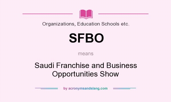 What does SFBO mean? It stands for Saudi Franchise and Business Opportunities Show