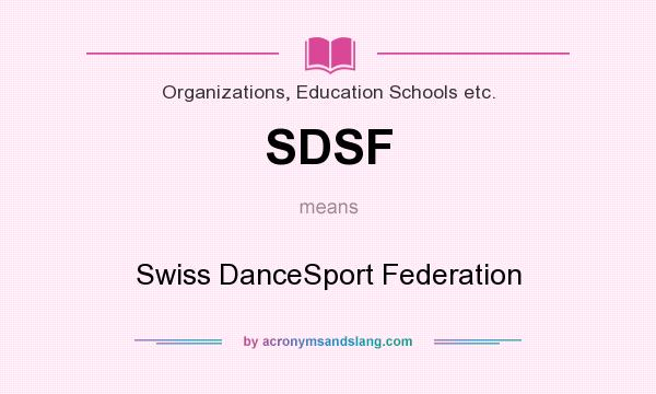 What does SDSF mean? It stands for Swiss DanceSport Federation