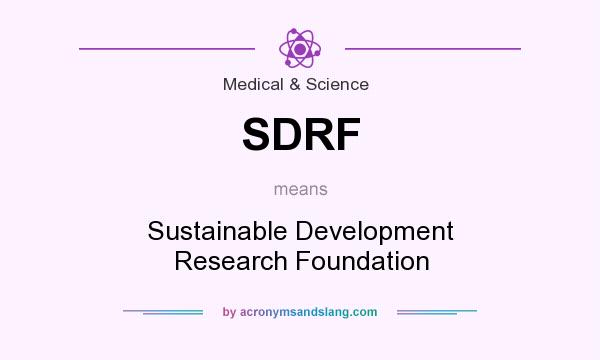 What does SDRF mean? It stands for Sustainable Development Research Foundation