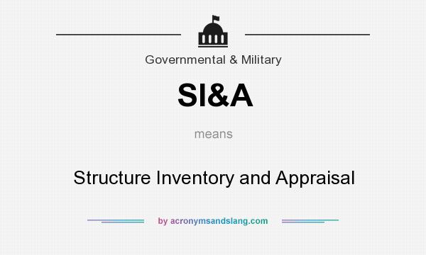 What does SI&A mean? It stands for Structure Inventory and Appraisal