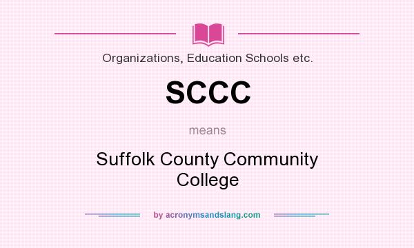 What does SCCC mean? It stands for Suffolk County Community College