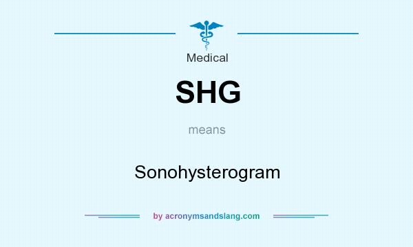 What does SHG mean? It stands for Sonohysterogram