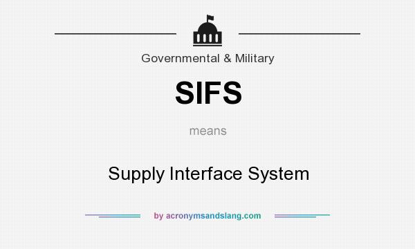What does SIFS mean? It stands for Supply Interface System