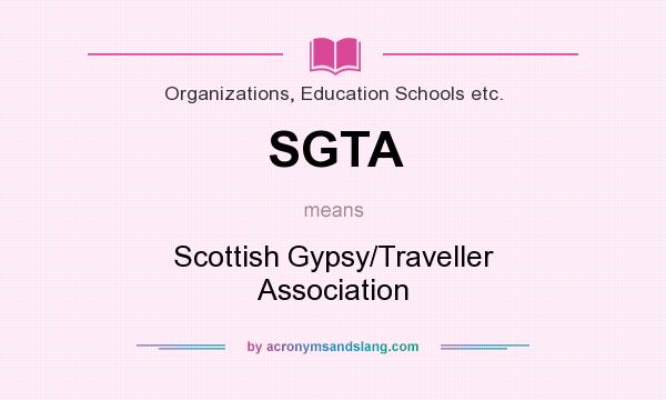 What does SGTA mean? It stands for Scottish Gypsy/Traveller Association