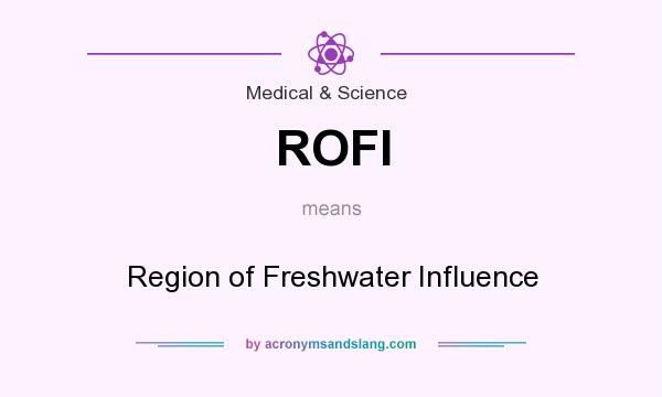 What does ROFI mean? It stands for Region of Freshwater Influence
