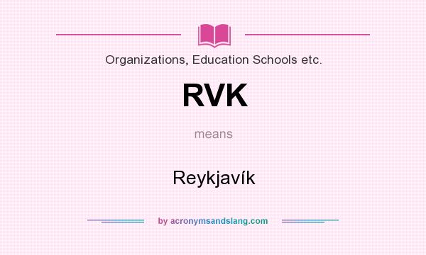 What does RVK mean? It stands for Reykjavík