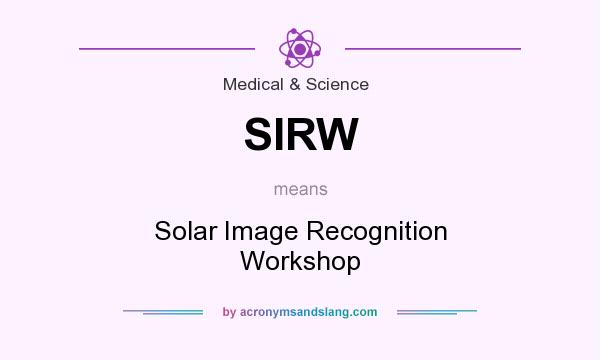 What does SIRW mean? It stands for Solar Image Recognition Workshop