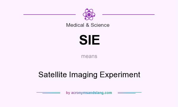 What does SIE mean? It stands for Satellite Imaging Experiment