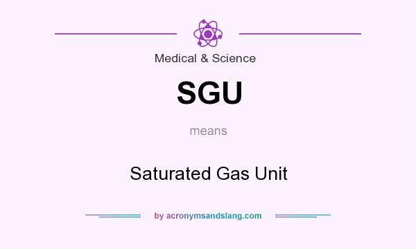 What does SGU mean? It stands for Saturated Gas Unit