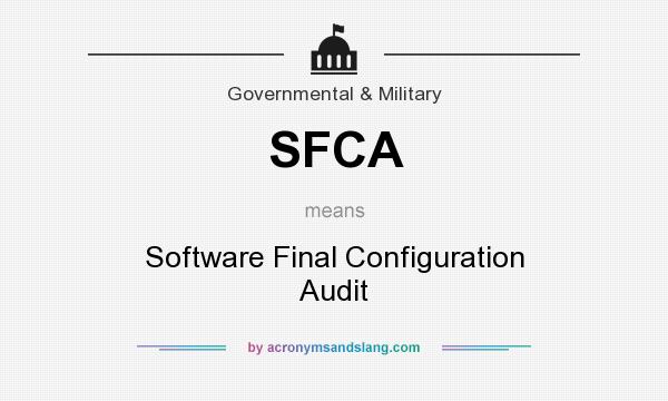 What does SFCA mean? It stands for Software Final Configuration Audit