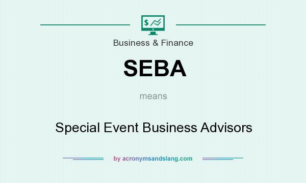 What does SEBA mean? It stands for Special Event Business Advisors