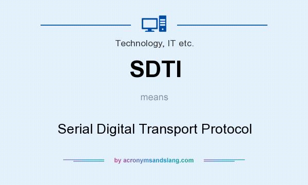 What does SDTI mean? It stands for Serial Digital Transport Protocol