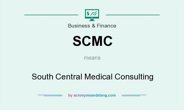 What does SCMC mean? It stands for South Central Medical Consulting