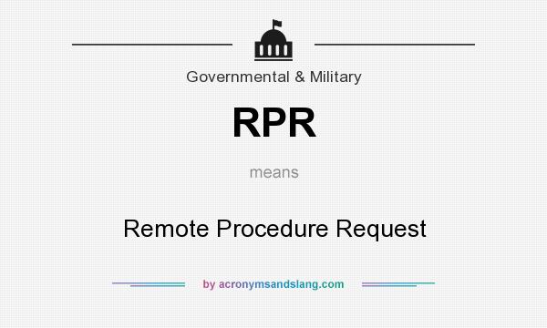 What does RPR mean? It stands for Remote Procedure Request