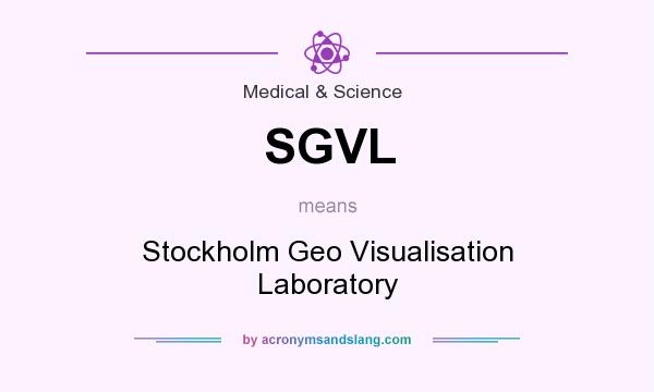 What does SGVL mean? It stands for Stockholm Geo Visualisation Laboratory