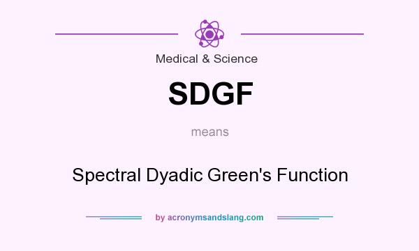 What does SDGF mean? It stands for Spectral Dyadic Green`s Function