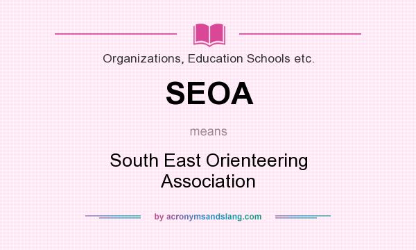 What does SEOA mean? It stands for South East Orienteering Association