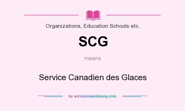 What does SCG mean? It stands for Service Canadien des Glaces