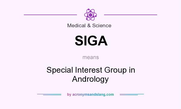 What does SIGA mean? It stands for Special Interest Group in Andrology