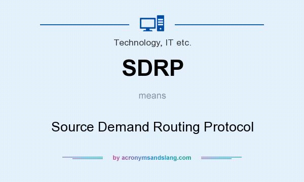 What does SDRP mean? It stands for Source Demand Routing Protocol