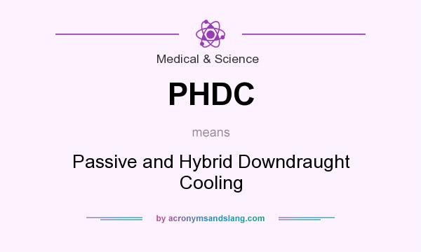 What does PHDC mean? It stands for Passive and Hybrid Downdraught Cooling