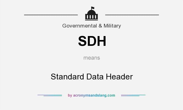 What does SDH mean? It stands for Standard Data Header