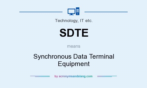 What does SDTE mean? It stands for Synchronous Data Terminal Equipment