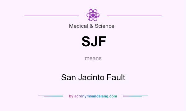 What does SJF mean? It stands for San Jacinto Fault