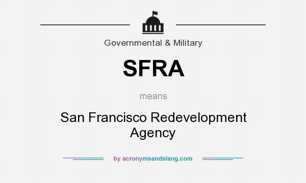 What does SFRA mean? It stands for San Francisco Redevelopment Agency